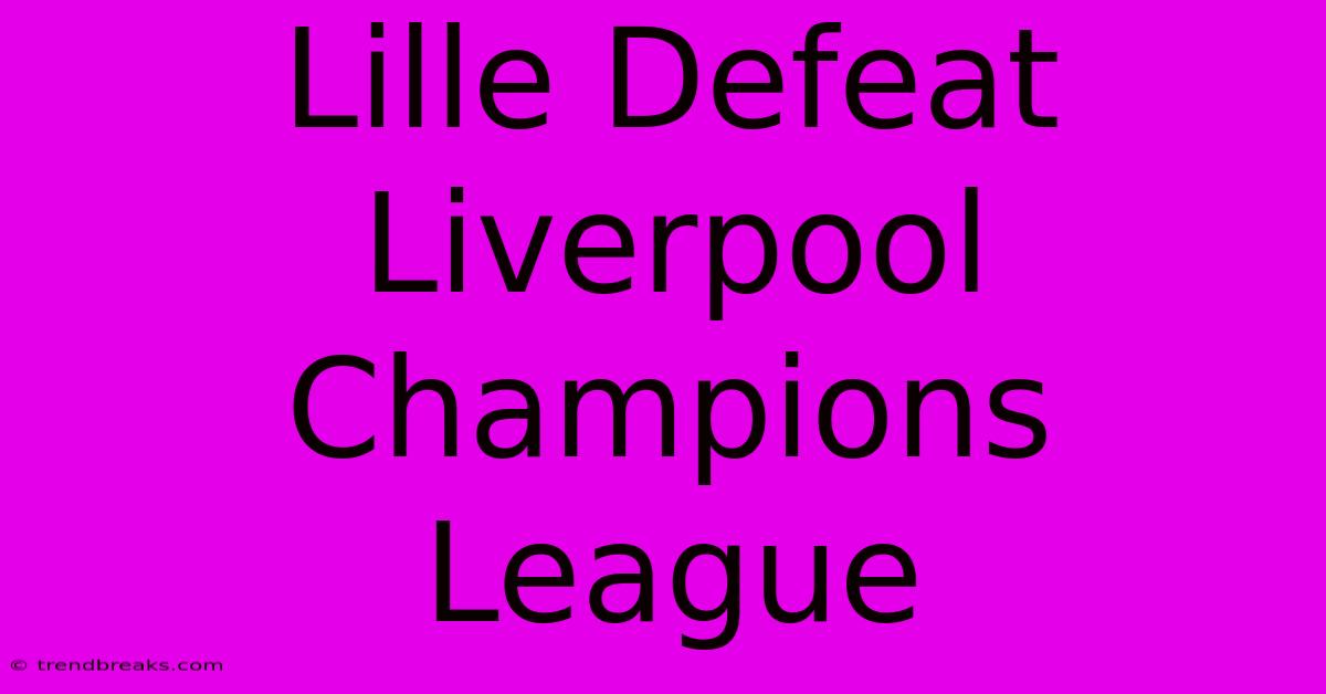 Lille Defeat Liverpool Champions League