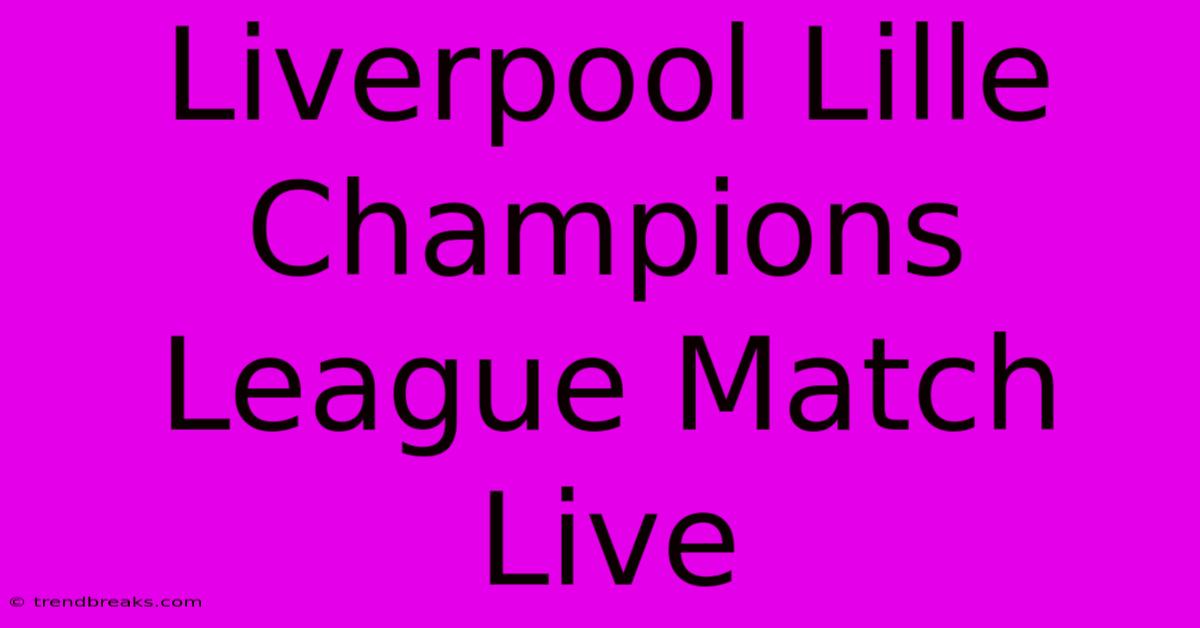 Liverpool Lille Champions League Match Live