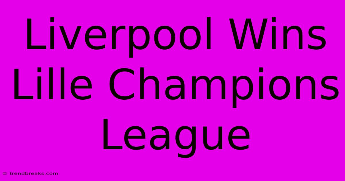 Liverpool Wins Lille Champions League