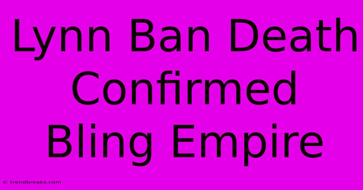 Lynn Ban Death Confirmed Bling Empire