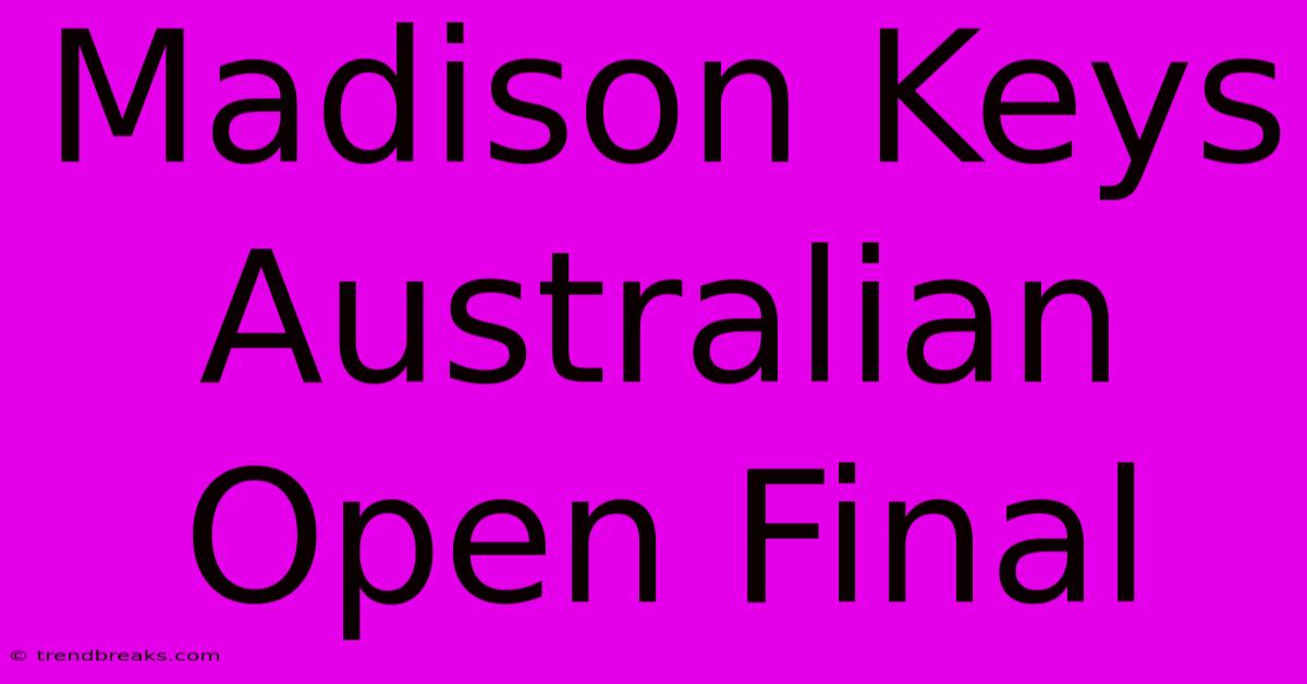 Madison Keys Australian Open Final