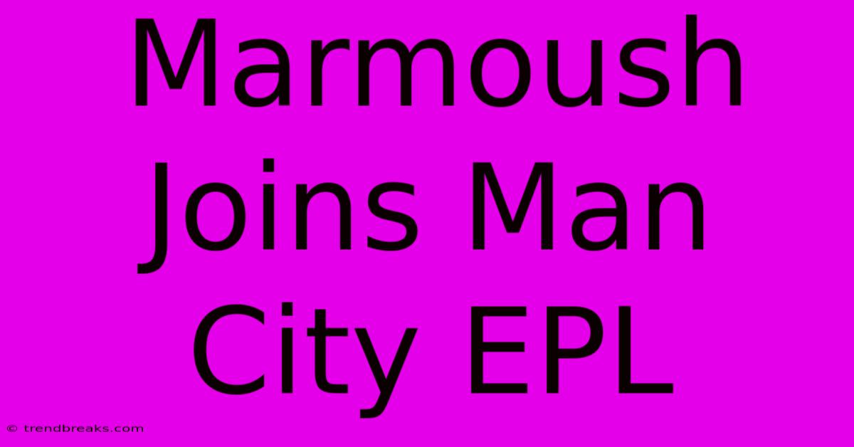 Marmoush Joins Man City EPL