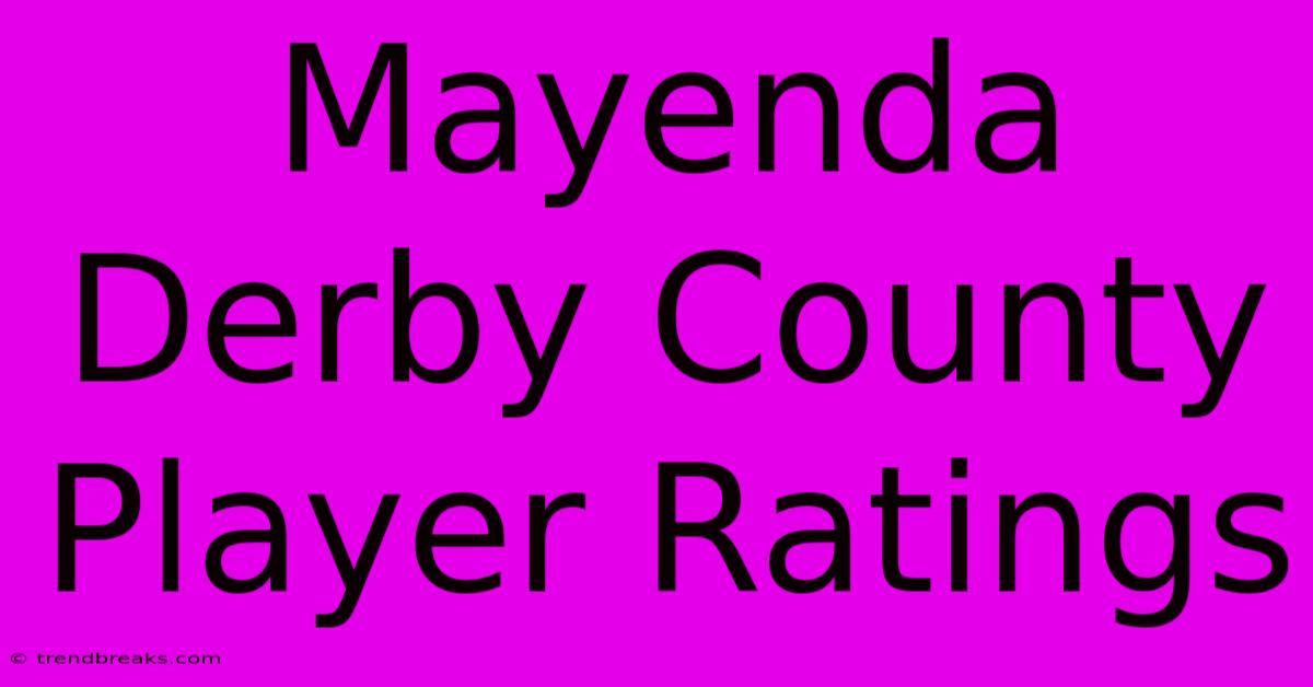 Mayenda Derby County Player Ratings