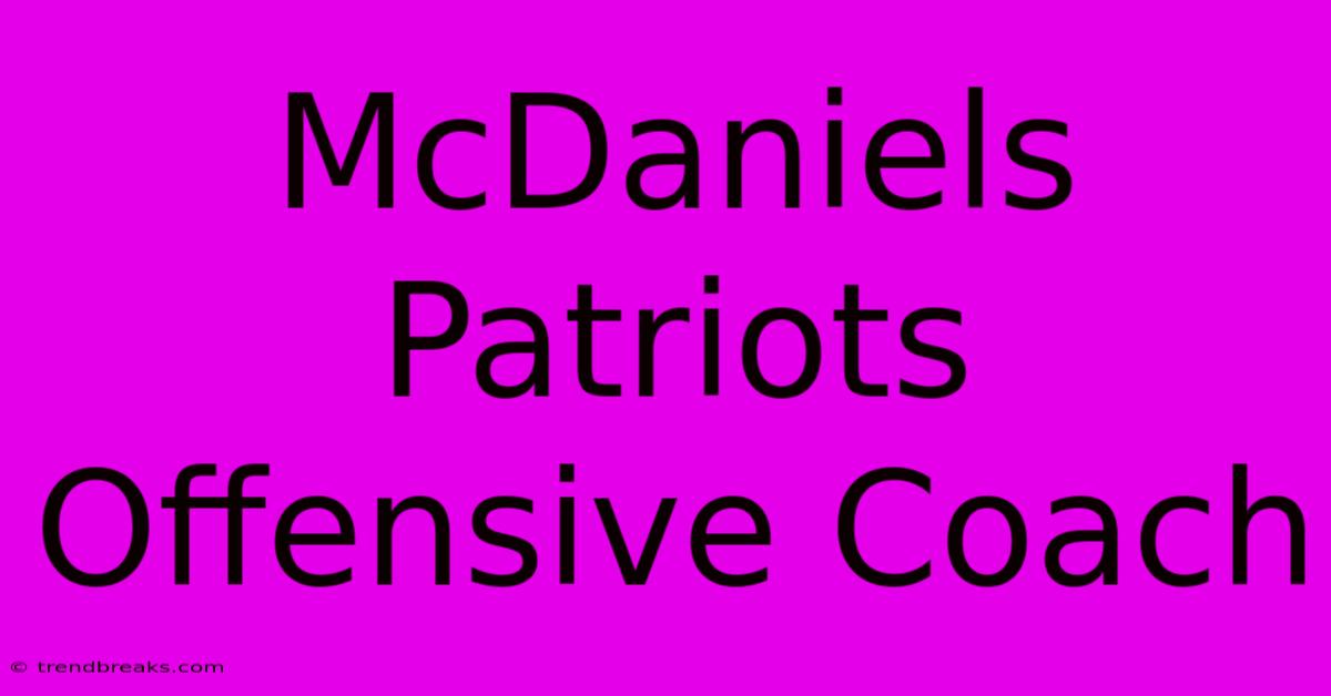 McDaniels Patriots Offensive Coach