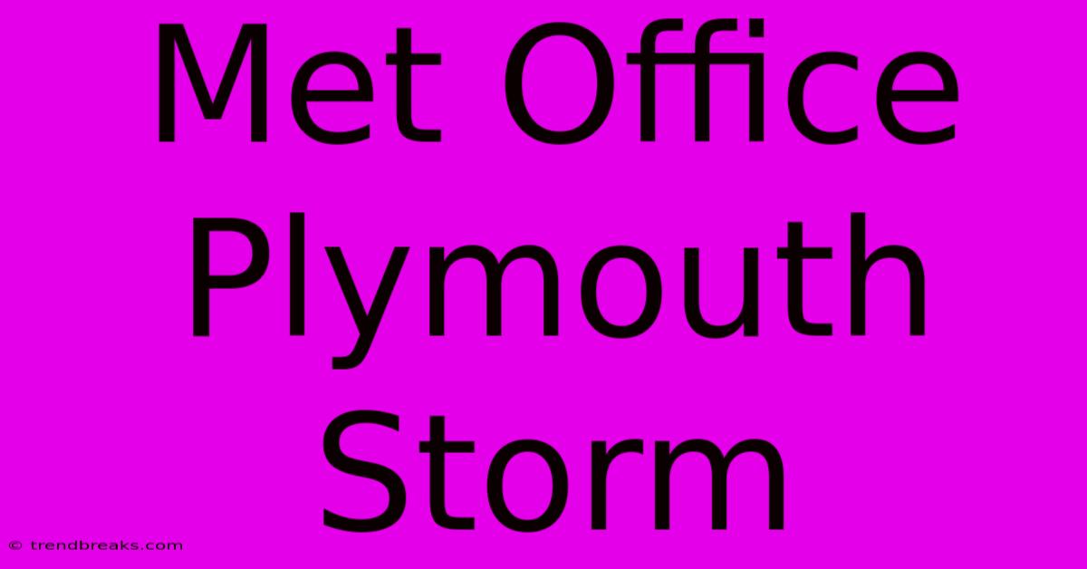 Met Office Plymouth Storm