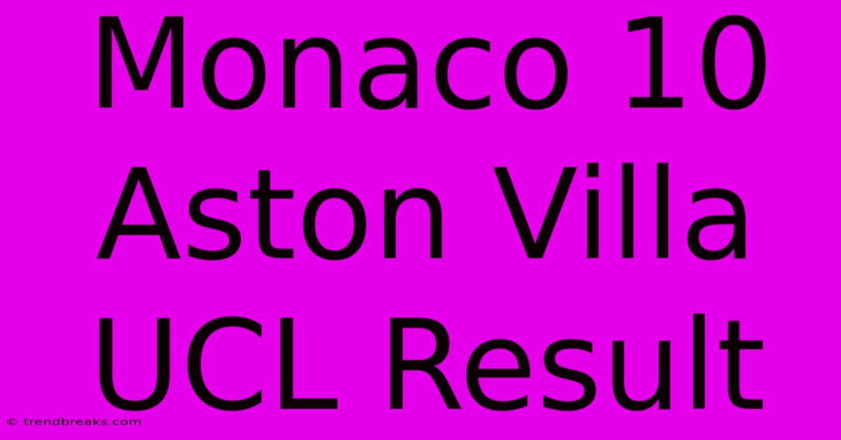 Monaco 10 Aston Villa UCL Result