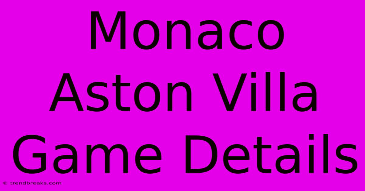 Monaco Aston Villa Game Details