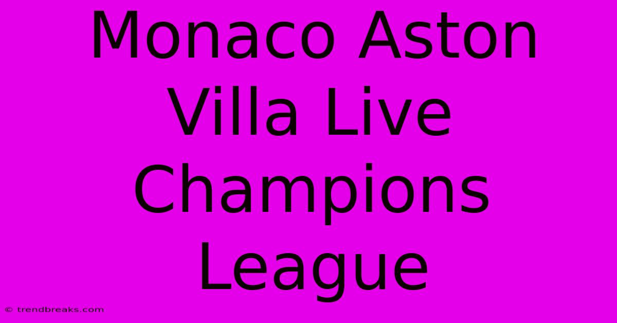 Monaco Aston Villa Live Champions League