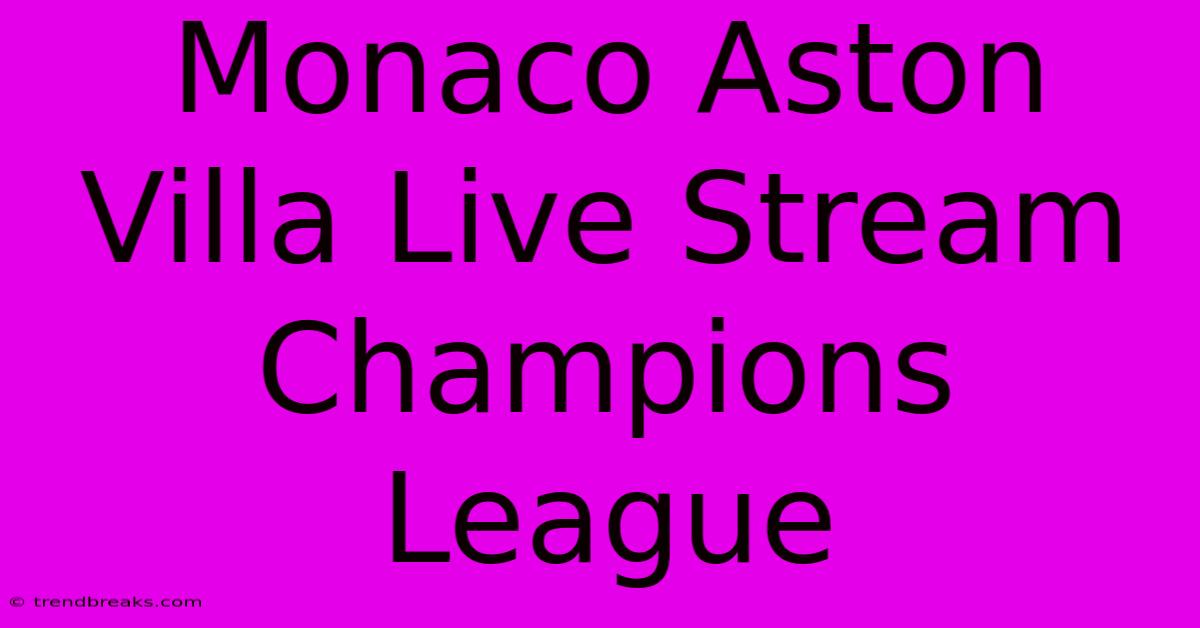 Monaco Aston Villa Live Stream Champions League