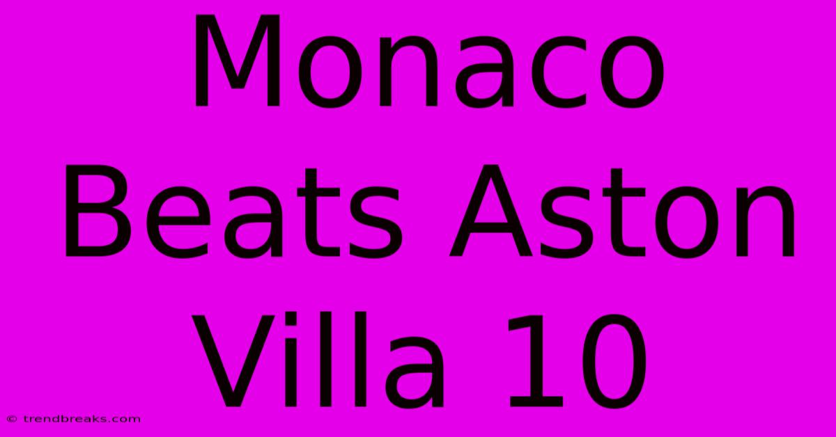 Monaco Beats Aston Villa 10