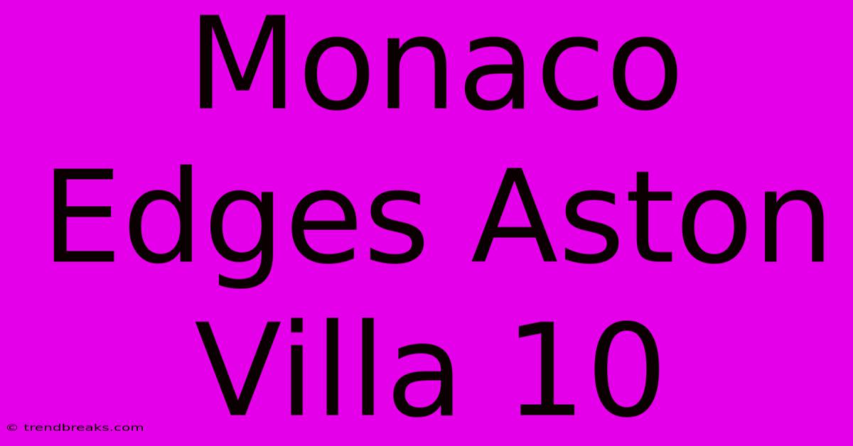 Monaco Edges Aston Villa 10