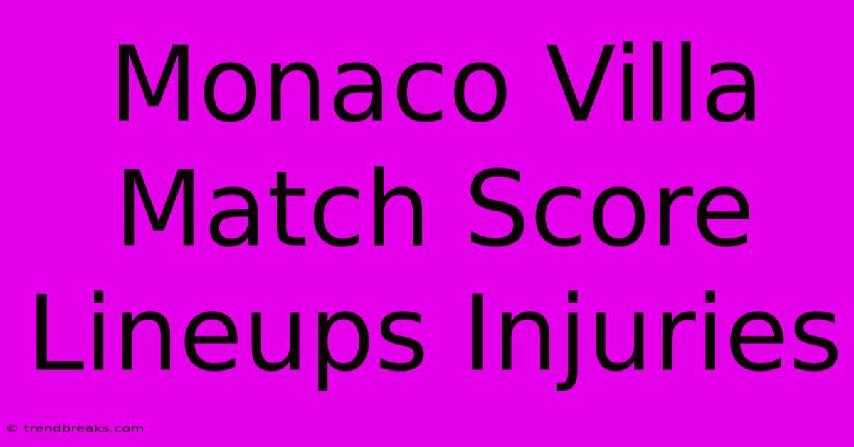 Monaco Villa Match Score Lineups Injuries