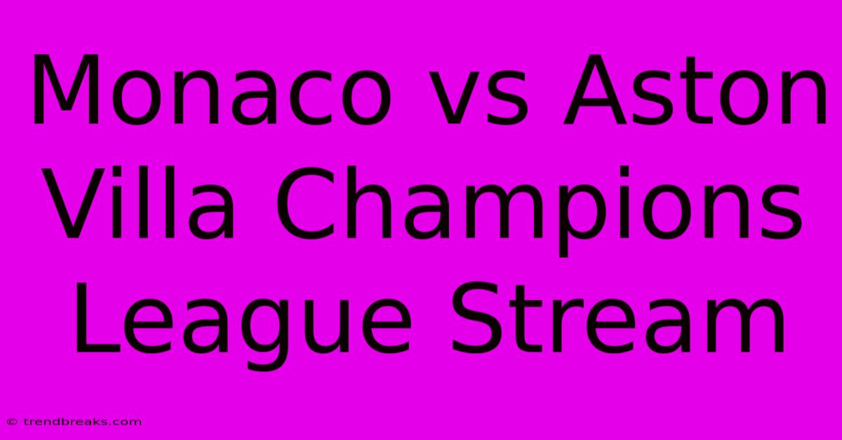 Monaco Vs Aston Villa Champions League Stream