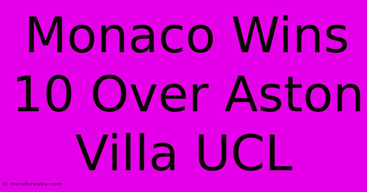 Monaco Wins 10 Over Aston Villa UCL