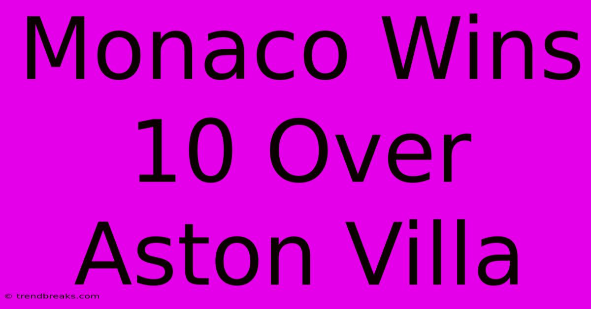 Monaco Wins 10 Over Aston Villa