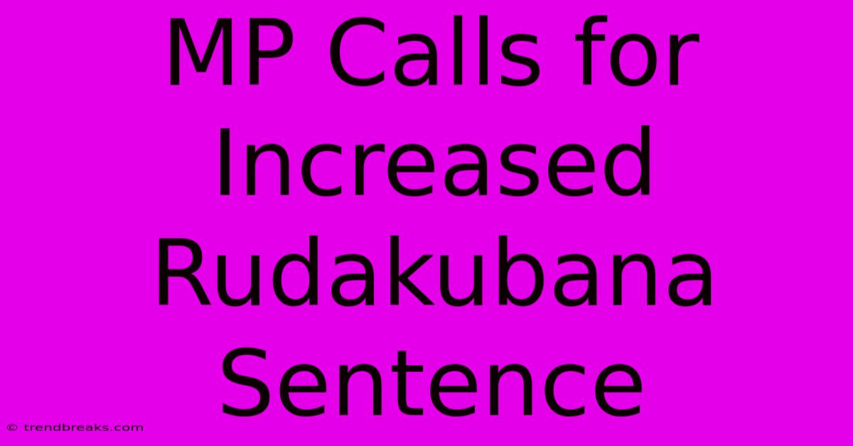 MP Calls For Increased Rudakubana Sentence