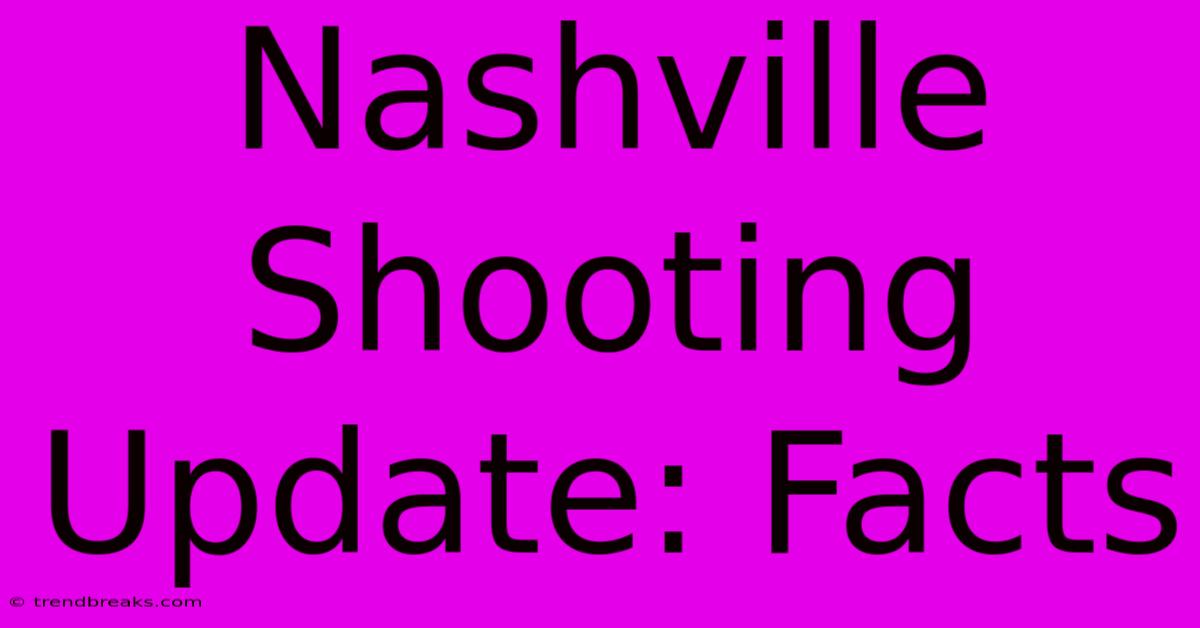 Nashville Shooting Update: Facts