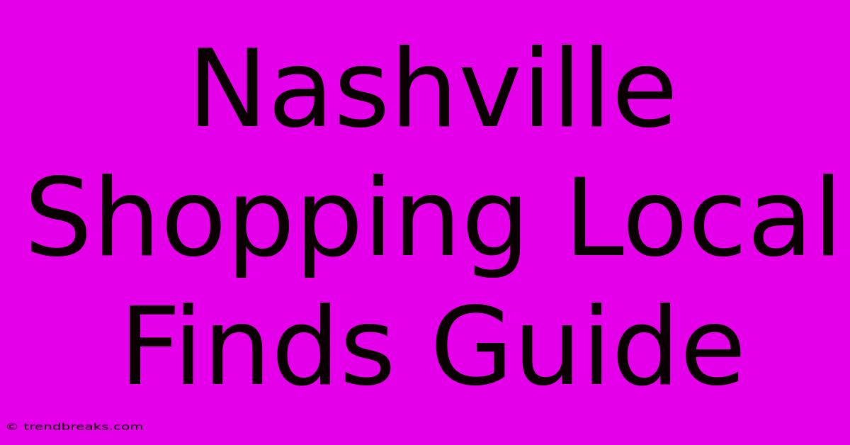 Nashville Shopping Local Finds Guide