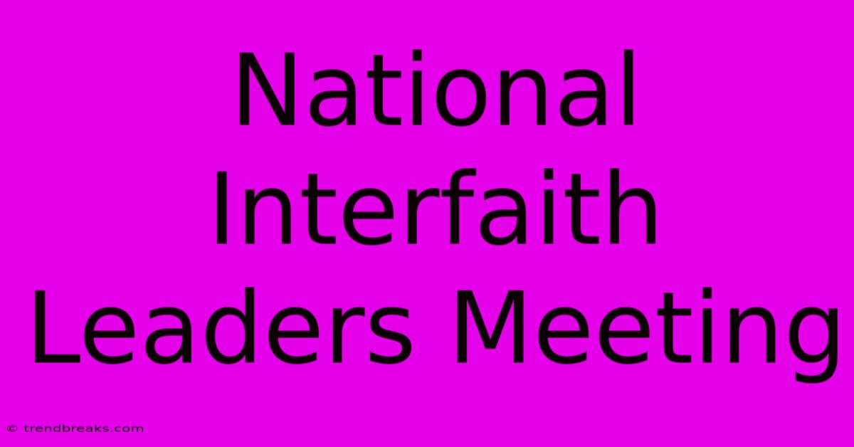 National Interfaith Leaders Meeting