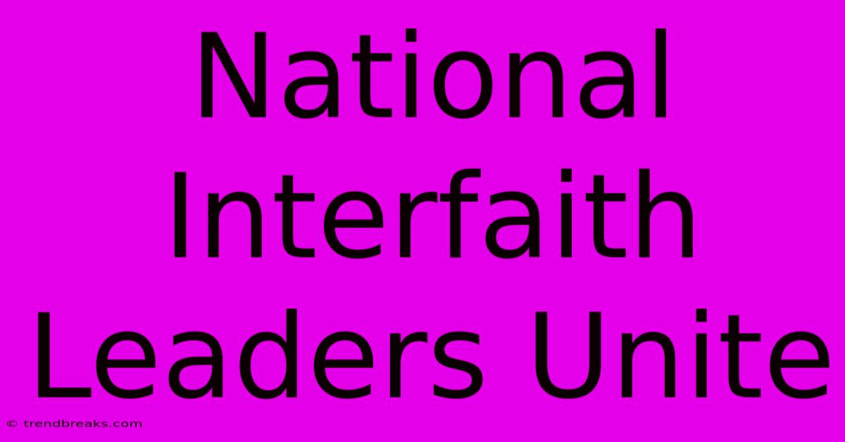 National Interfaith Leaders Unite