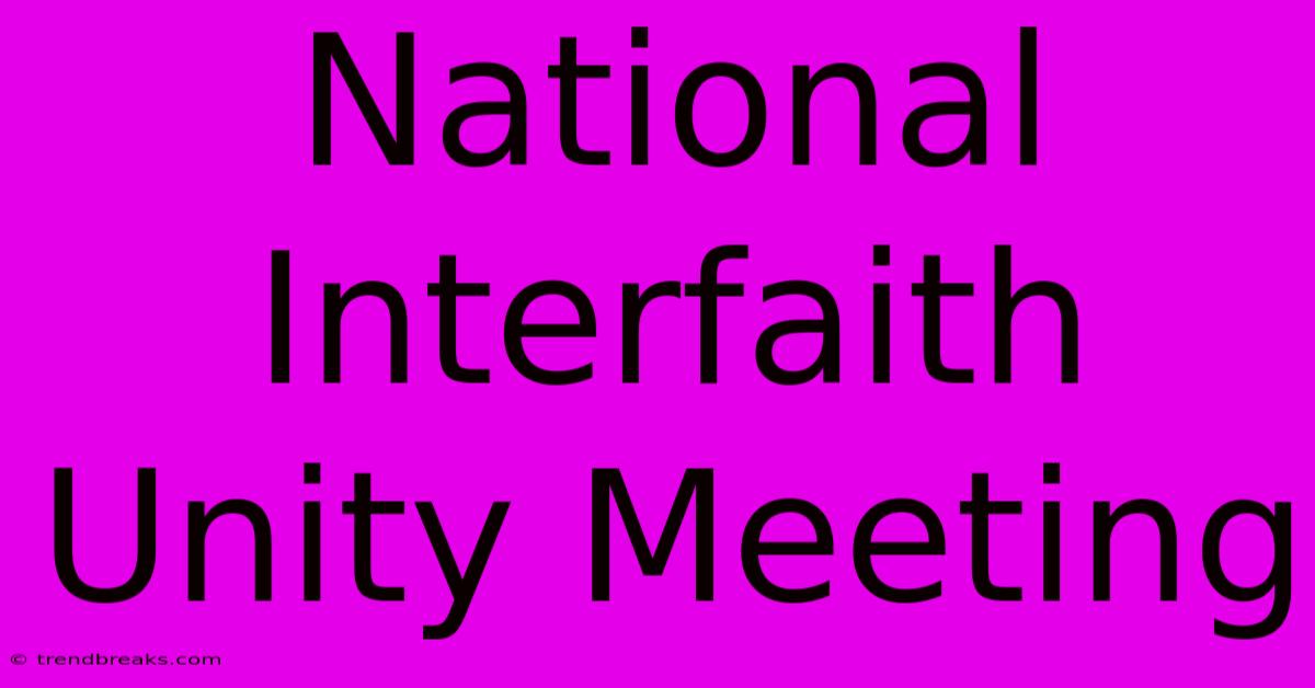 National Interfaith Unity Meeting