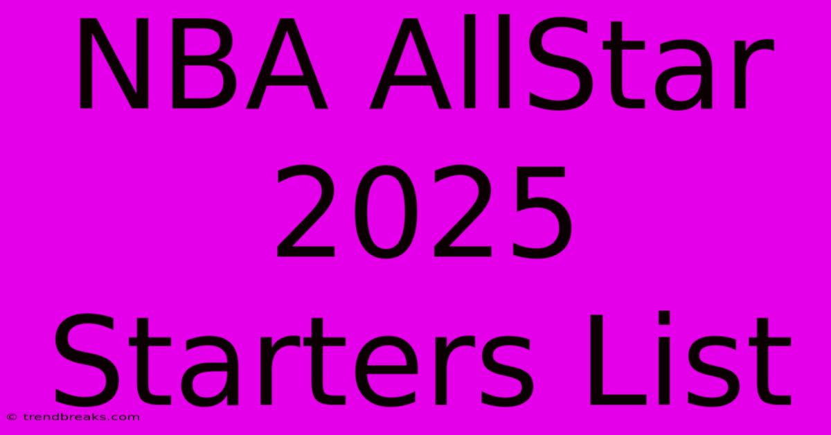 NBA AllStar 2025 Starters List