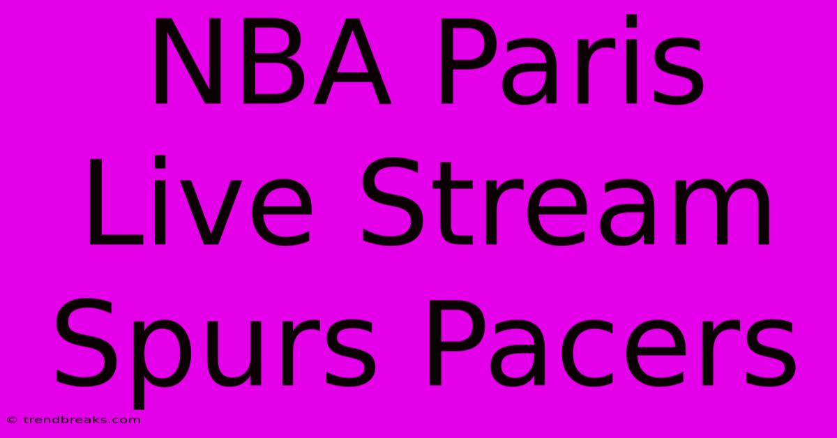 NBA Paris Live Stream Spurs Pacers