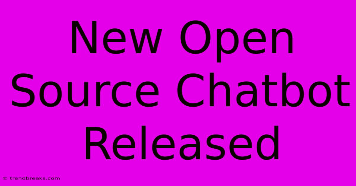 New Open Source Chatbot Released