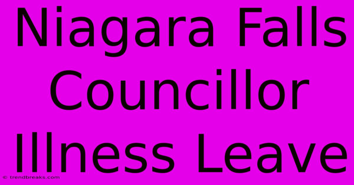 Niagara Falls Councillor Illness Leave