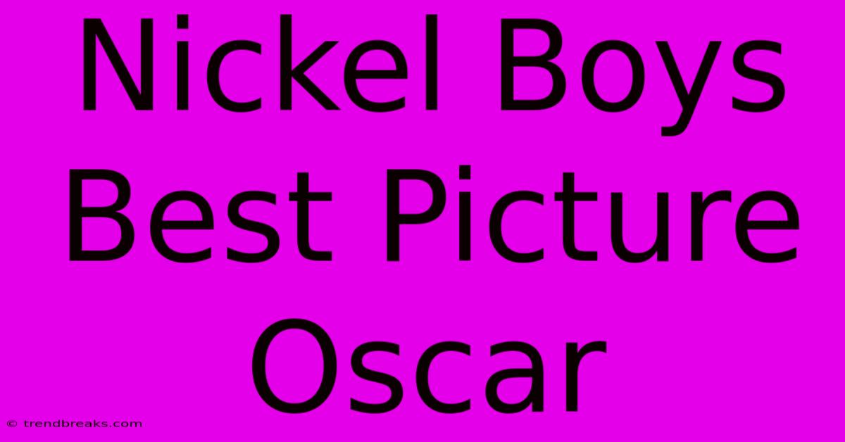 Nickel Boys Best Picture Oscar