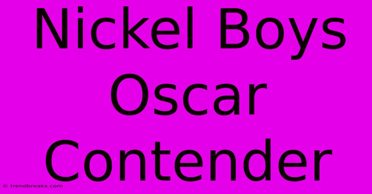 Nickel Boys Oscar Contender