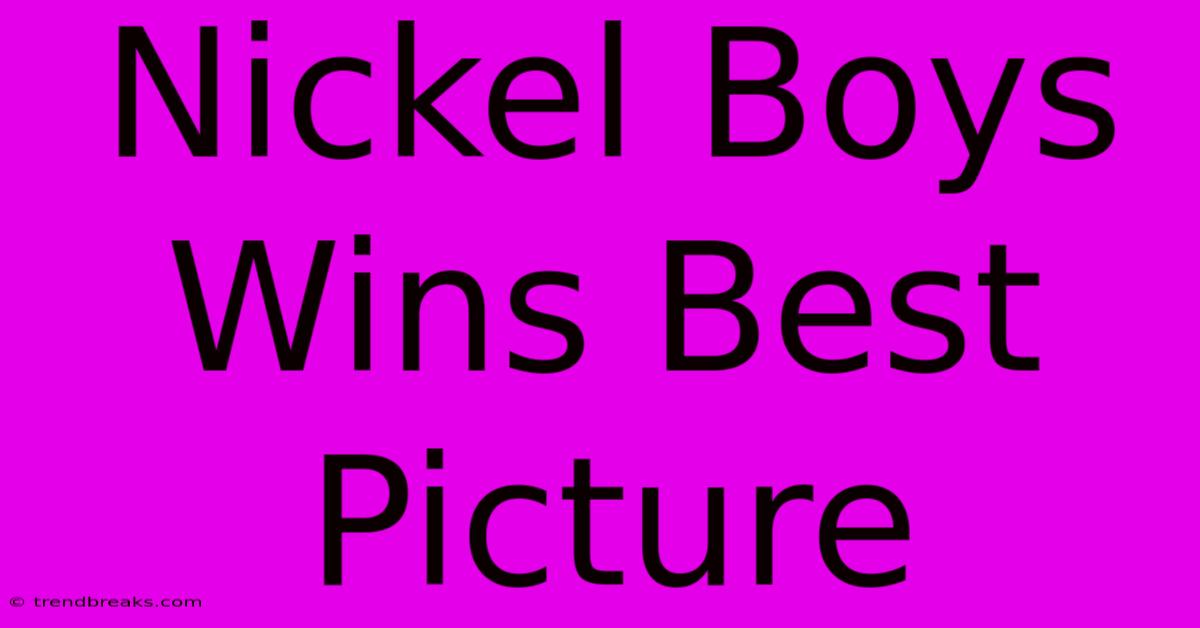 Nickel Boys Wins Best Picture