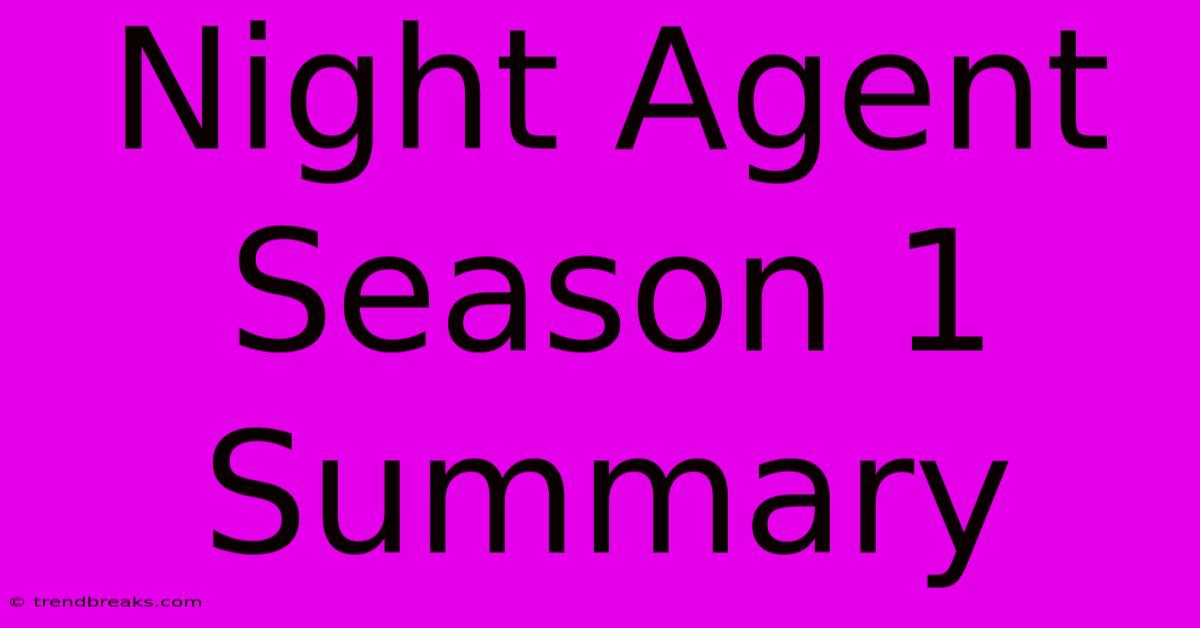 Night Agent Season 1 Summary