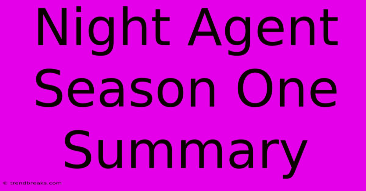 Night Agent Season One Summary