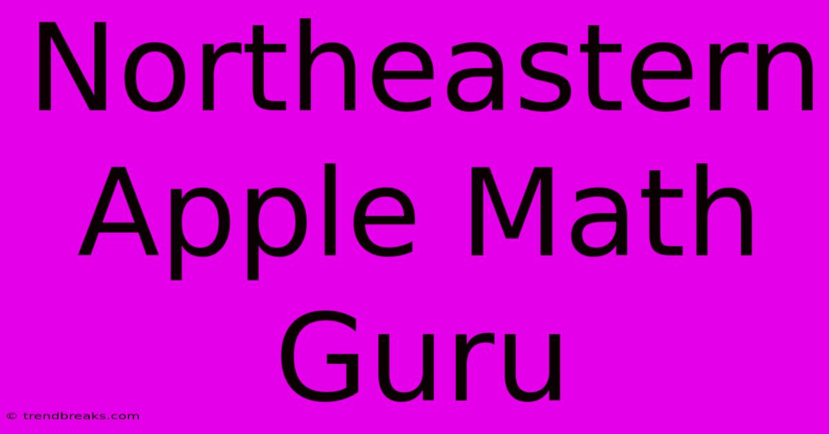 Northeastern Apple Math Guru 