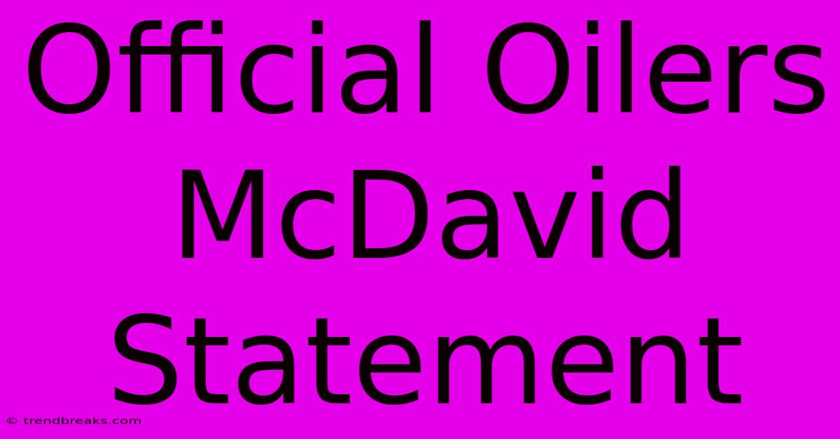 Official Oilers McDavid Statement