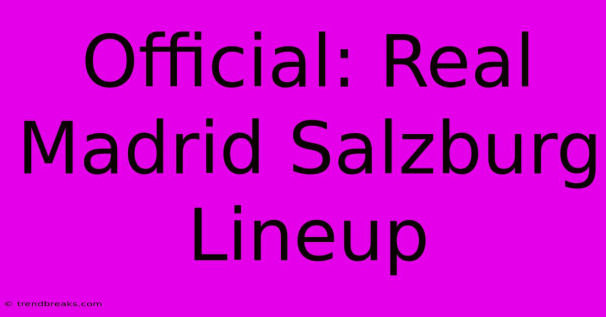 Official: Real Madrid Salzburg Lineup