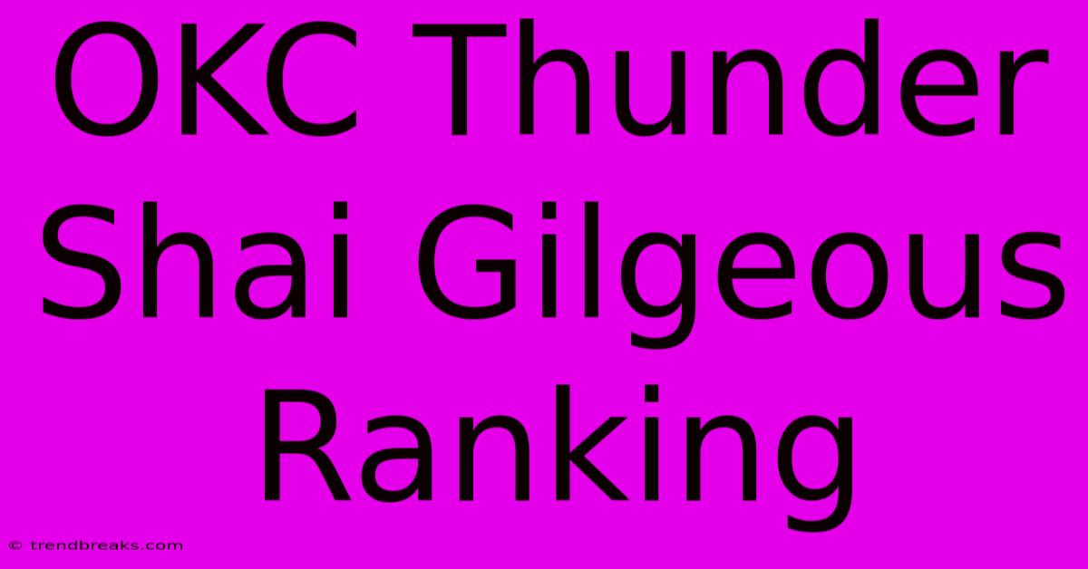 OKC Thunder Shai Gilgeous Ranking