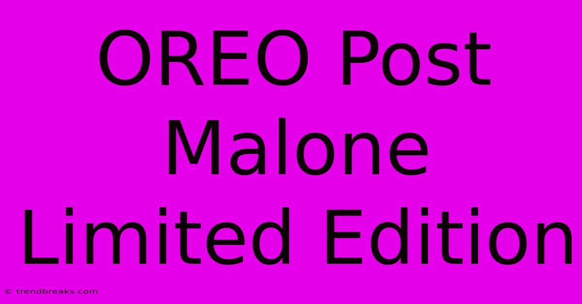 OREO Post Malone Limited Edition