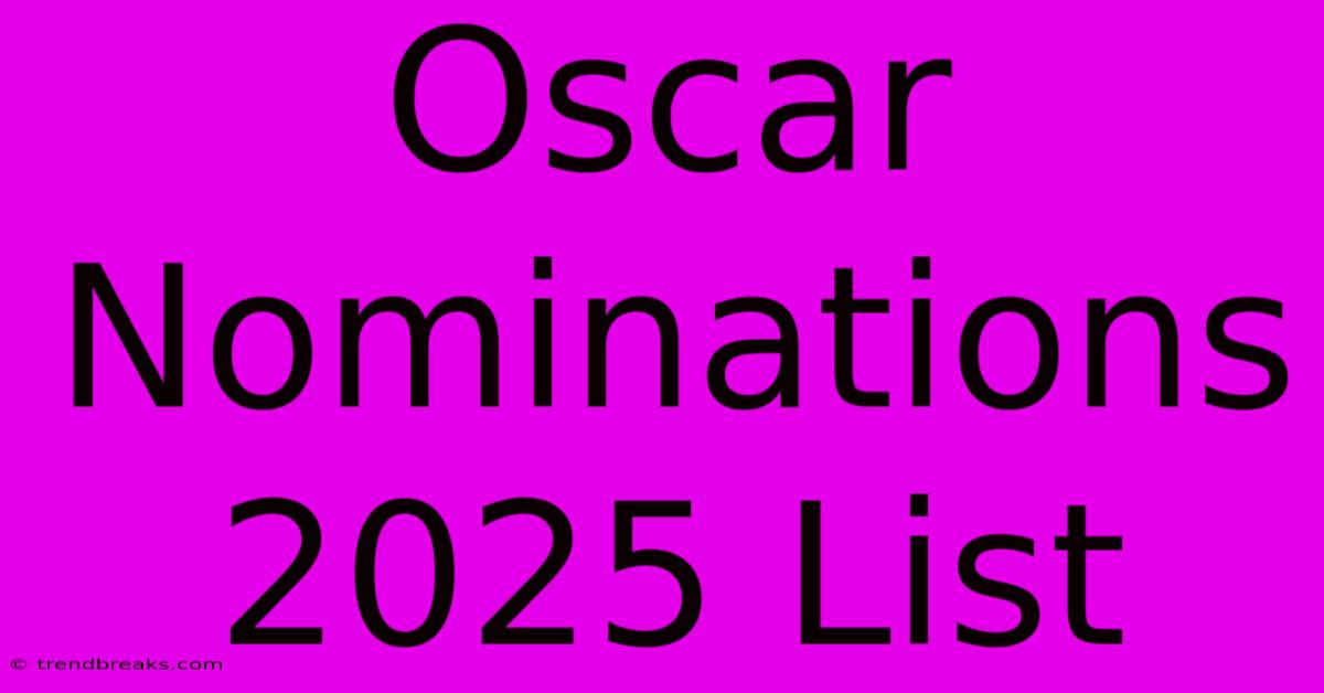 Oscar Nominations 2025 List