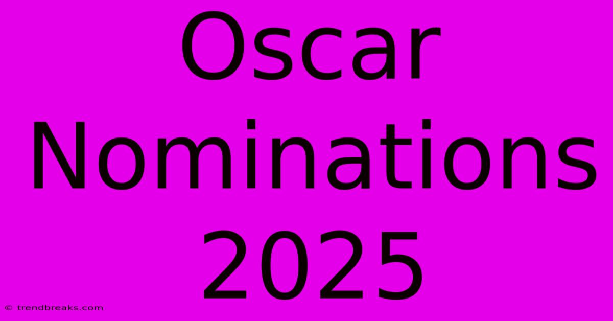 Oscar Nominations 2025