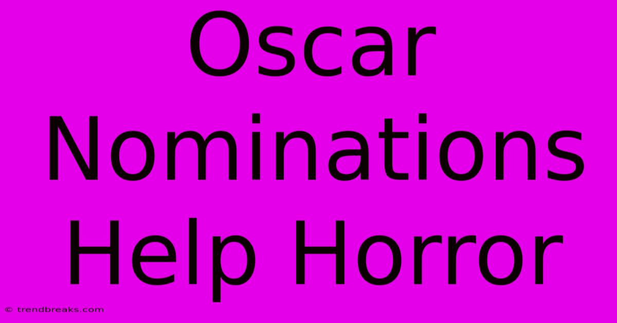 Oscar Nominations Help Horror