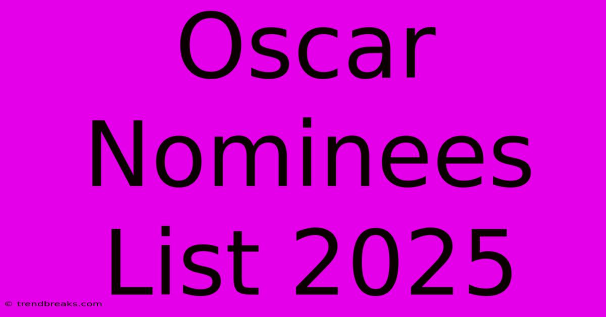 Oscar Nominees List 2025