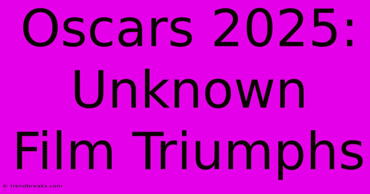 Oscars 2025: Unknown Film Triumphs