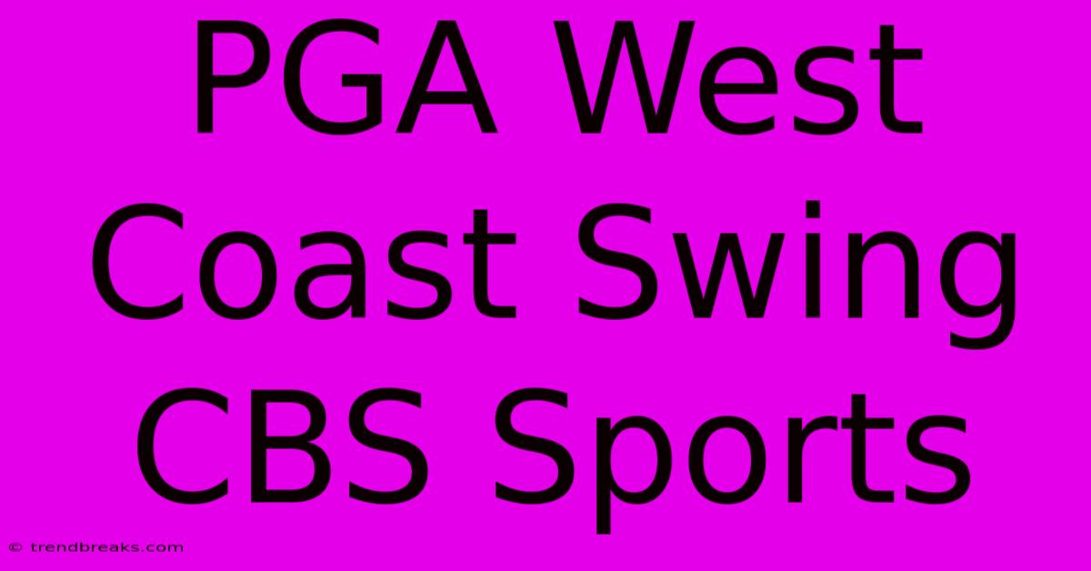 PGA West Coast Swing CBS Sports