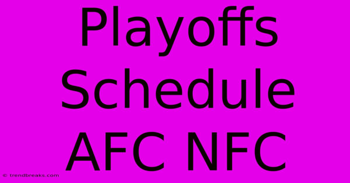 Playoffs Schedule AFC NFC