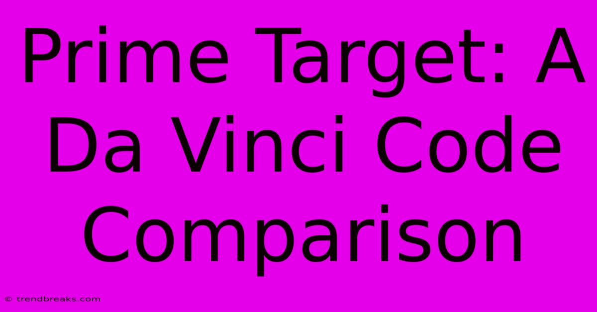 Prime Target: A Da Vinci Code Comparison