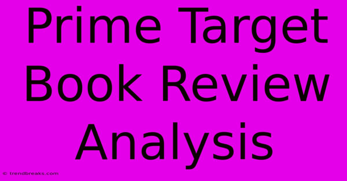 Prime Target Book Review Analysis