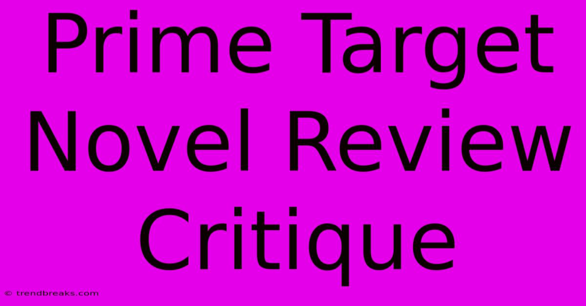 Prime Target Novel Review Critique 