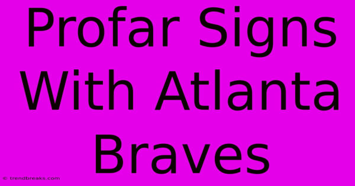 Profar Signs With Atlanta Braves